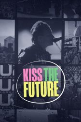 دانلود فیلم Kiss the Future 2023