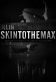 Skin to the Max Poster