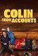 Colin from Accounts Poster