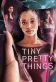 Tiny Pretty Things Poster